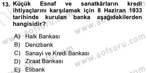 Türkiye Cumhuriyeti İktisat Tarihi Dersi 2017 - 2018 Yılı (Vize) Ara Sınav Soruları 13. Soru