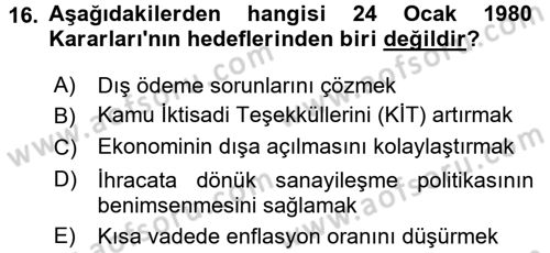 Türkiye Cumhuriyeti İktisat Tarihi Dersi 2017 - 2018 Yılı (Final) Dönem Sonu Sınav Soruları 16. Soru