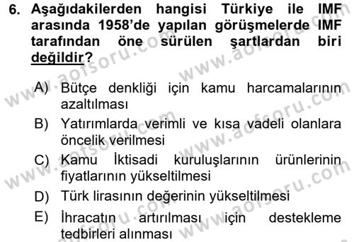 Türkiye Cumhuriyeti İktisat Tarihi Dersi 2017 - 2018 Yılı (Final) Dönem Sonu Sınav Soruları 6. Soru