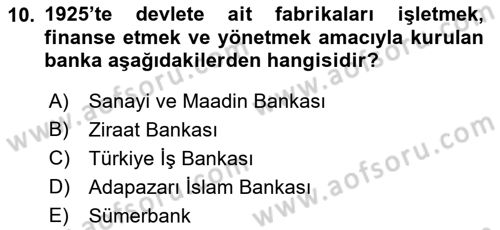 Türkiye Cumhuriyeti İktisat Tarihi Dersi 2018 - 2019 Yılı (Vize) Ara Sınav Soruları 10. Soru