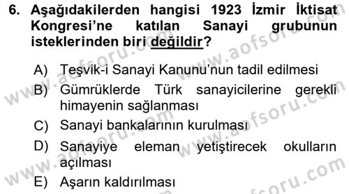 Türkiye Cumhuriyeti İktisat Tarihi Dersi 2018 - 2019 Yılı (Vize) Ara Sınavı 6. Soru