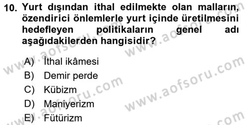 Türkiye Cumhuriyeti İktisat Tarihi Dersi 2018 - 2019 Yılı (Final) Dönem Sonu Sınav Soruları 10. Soru