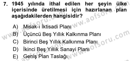 Türkiye Cumhuriyeti İktisat Tarihi Dersi 2018 - 2019 Yılı (Final) Dönem Sonu Sınav Soruları 7. Soru