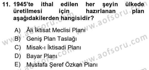 Türkiye Cumhuriyeti İktisat Tarihi Dersi 2020 - 2021 Yılı Yaz Okulu Sınav Soruları 11. Soru