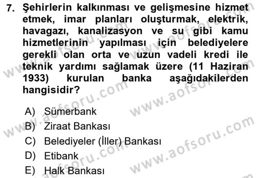 Türkiye Cumhuriyeti İktisat Tarihi Dersi 2020 - 2021 Yılı Yaz Okulu Sınav Soruları 7. Soru