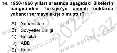 Türkiye Cumhuriyeti İktisat Tarihi Dersi 2022 - 2023 Yılı Yaz Okulu Sınavı 16. Soru