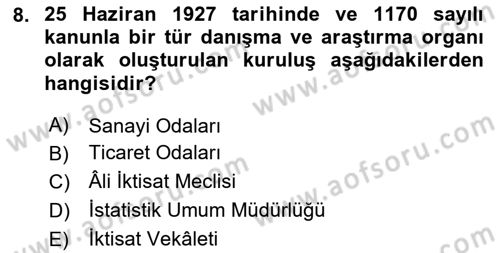 Türkiye Cumhuriyeti İktisat Tarihi Dersi 2023 - 2024 Yılı (Vize) Ara Sınav Soruları 8. Soru