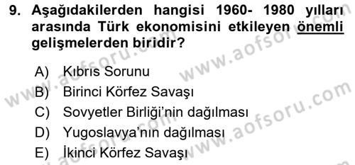 Türkiye Cumhuriyeti İktisat Tarihi Dersi 2023 - 2024 Yılı (Final) Dönem Sonu Sınav Soruları 9. Soru