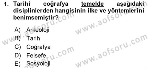 Tarihi Coğrafya Dersi 2017 - 2018 Yılı (Vize) Ara Sınav Soruları 1. Soru