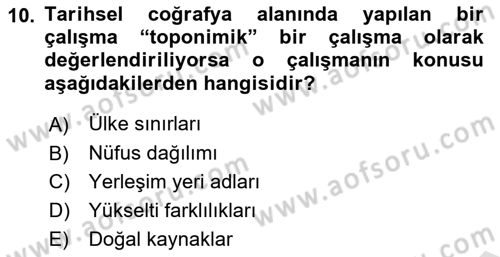 Tarihi Coğrafya Dersi 2021 - 2022 Yılı Yaz Okulu Sınav Soruları 10. Soru