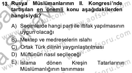 XIX. Yüzyıl Türk Dünyası Dersi 2013 - 2014 Yılı (Vize) Ara Sınav Soruları 13. Soru