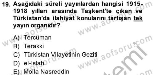 XIX. Yüzyıl Türk Dünyası Dersi 2014 - 2015 Yılı (Final) Dönem Sonu Sınav Soruları 19. Soru