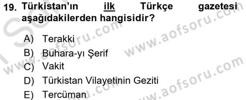 XIX. Yüzyıl Türk Dünyası Dersi 2015 - 2016 Yılı (Final) Dönem Sonu Sınav Soruları 19. Soru