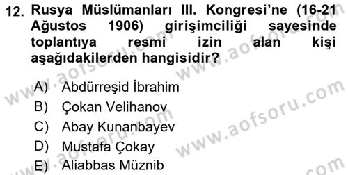 XIX. Yüzyıl Türk Dünyası Dersi 2018 - 2019 Yılı (Vize) Ara Sınav Soruları 12. Soru