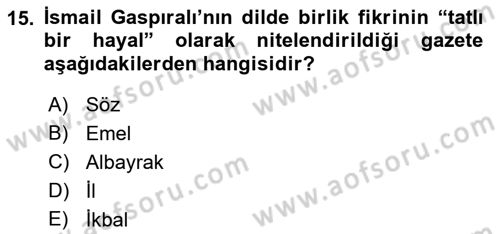 XIX. Yüzyıl Türk Dünyası Dersi 2018 - 2019 Yılı (Vize) Ara Sınav Soruları 15. Soru