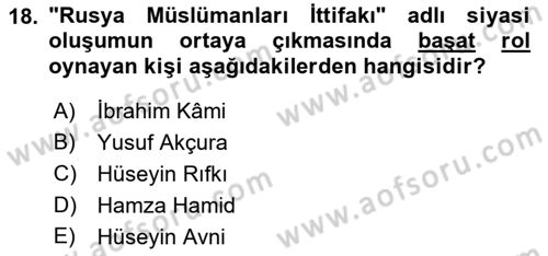 XIX. Yüzyıl Türk Dünyası Dersi 2018 - 2019 Yılı (Vize) Ara Sınav Soruları 18. Soru