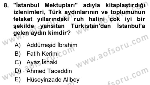 XIX. Yüzyıl Türk Dünyası Dersi 2020 - 2021 Yılı Yaz Okulu Sınav Soruları 8. Soru