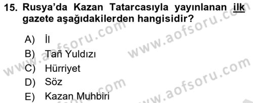 XIX. Yüzyıl Türk Dünyası Dersi 2021 - 2022 Yılı (Vize) Ara Sınav Soruları 15. Soru