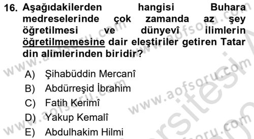 XIX. Yüzyıl Türk Dünyası Dersi 2021 - 2022 Yılı (Final) Dönem Sonu Sınav Soruları 16. Soru