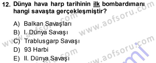 Osmanlı Devleti Yenileşme Hareketleri (1876-1918) Dersi 2013 - 2014 Yılı (Vize) Ara Sınav Soruları 12. Soru