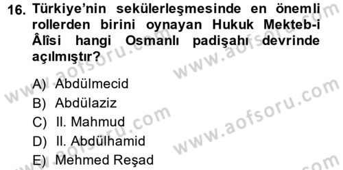 Osmanlı Devleti Yenileşme Hareketleri (1876-1918) Dersi Ara Sınavı Deneme Sınav Soruları 16. Soru