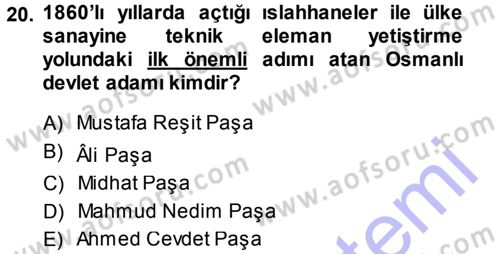 Osmanlı Devleti Yenileşme Hareketleri (1876-1918) Dersi Ara Sınavı Deneme Sınav Soruları 20. Soru