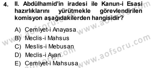 Osmanlı Devleti Yenileşme Hareketleri (1876-1918) Dersi Ara Sınavı Deneme Sınav Soruları 4. Soru