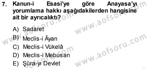 Osmanlı Devleti Yenileşme Hareketleri (1876-1918) Dersi Ara Sınavı Deneme Sınav Soruları 7. Soru