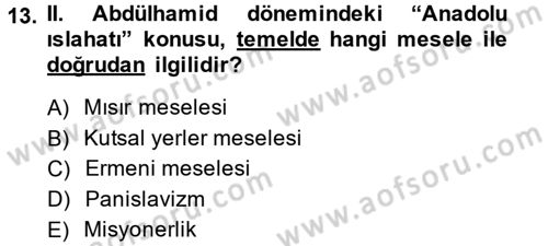 Osmanlı Devleti Yenileşme Hareketleri (1876-1918) Dersi 2013 - 2014 Yılı (Final) Dönem Sonu Sınav Soruları 13. Soru