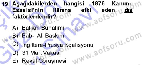 Osmanlı Devleti Yenileşme Hareketleri (1876-1918) Dersi 2013 - 2014 Yılı (Final) Dönem Sonu Sınav Soruları 19. Soru