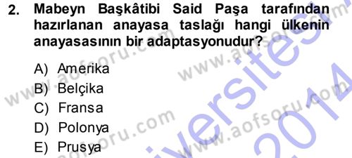 Osmanlı Devleti Yenileşme Hareketleri (1876-1918) Dersi 2013 - 2014 Yılı (Final) Dönem Sonu Sınav Soruları 2. Soru