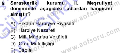 Osmanlı Devleti Yenileşme Hareketleri (1876-1918) Dersi 2013 - 2014 Yılı (Final) Dönem Sonu Sınav Soruları 5. Soru