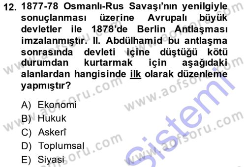 Osmanlı Devleti Yenileşme Hareketleri (1876-1918) Dersi Ara Sınavı Deneme Sınav Soruları 12. Soru