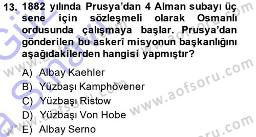 Osmanlı Devleti Yenileşme Hareketleri (1876-1918) Dersi Ara Sınavı Deneme Sınav Soruları 13. Soru