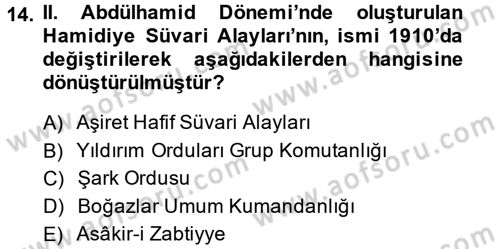Osmanlı Devleti Yenileşme Hareketleri (1876-1918) Dersi Ara Sınavı Deneme Sınav Soruları 14. Soru