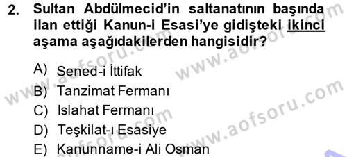Osmanlı Devleti Yenileşme Hareketleri (1876-1918) Dersi Ara Sınavı Deneme Sınav Soruları 2. Soru