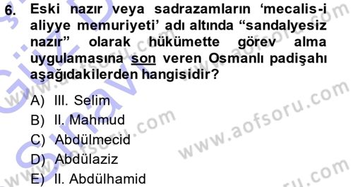 Osmanlı Devleti Yenileşme Hareketleri (1876-1918) Dersi 2014 - 2015 Yılı (Vize) Ara Sınav Soruları 6. Soru