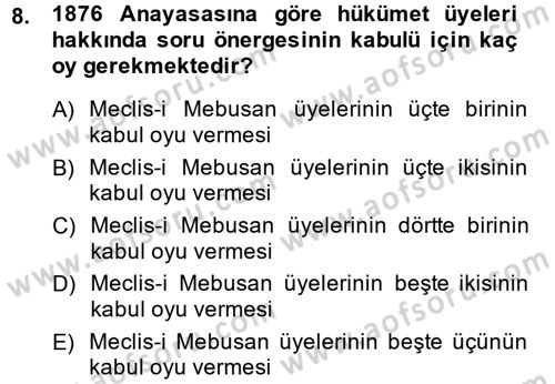 Osmanlı Devleti Yenileşme Hareketleri (1876-1918) Dersi Ara Sınavı Deneme Sınav Soruları 8. Soru