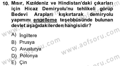 Osmanlı Devleti Yenileşme Hareketleri (1876-1918) Dersi 2014 - 2015 Yılı (Final) Dönem Sonu Sınav Soruları 10. Soru