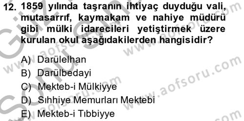 Osmanlı Devleti Yenileşme Hareketleri (1876-1918) Dersi 2014 - 2015 Yılı (Final) Dönem Sonu Sınav Soruları 12. Soru