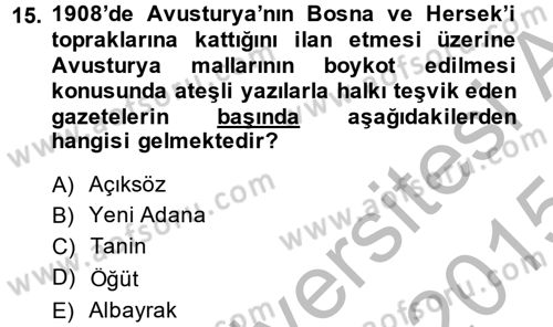 Osmanlı Devleti Yenileşme Hareketleri (1876-1918) Dersi 2014 - 2015 Yılı (Final) Dönem Sonu Sınav Soruları 15. Soru