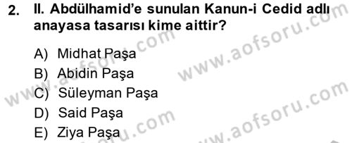 Osmanlı Devleti Yenileşme Hareketleri (1876-1918) Dersi 2014 - 2015 Yılı (Final) Dönem Sonu Sınav Soruları 2. Soru