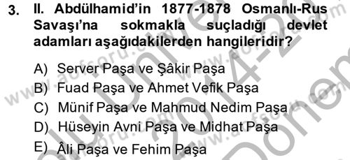 Osmanlı Devleti Yenileşme Hareketleri (1876-1918) Dersi 2014 - 2015 Yılı (Final) Dönem Sonu Sınav Soruları 3. Soru