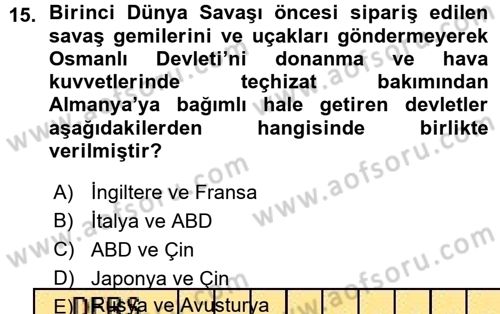 Osmanlı Devleti Yenileşme Hareketleri (1876-1918) Dersi Ara Sınavı Deneme Sınav Soruları 15. Soru