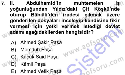 Osmanlı Devleti Yenileşme Hareketleri (1876-1918) Dersi Ara Sınavı Deneme Sınav Soruları 7. Soru