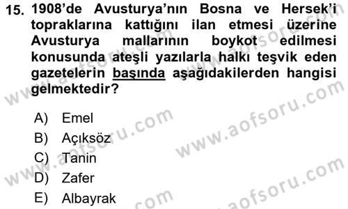 Osmanlı Devleti Yenileşme Hareketleri (1876-1918) Dersi 2015 - 2016 Yılı (Final) Dönem Sonu Sınav Soruları 15. Soru