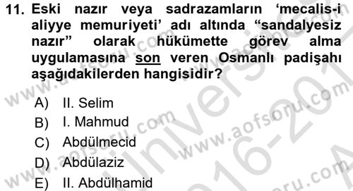 Osmanlı Devleti Yenileşme Hareketleri (1876-1918) Dersi Ara Sınavı Deneme Sınav Soruları 11. Soru