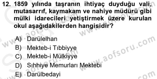 Osmanlı Devleti Yenileşme Hareketleri (1876-1918) Dersi 2016 - 2017 Yılı (Final) Dönem Sonu Sınav Soruları 12. Soru