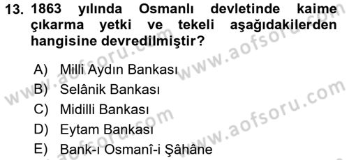 Osmanlı Devleti Yenileşme Hareketleri (1876-1918) Dersi 2016 - 2017 Yılı (Final) Dönem Sonu Sınav Soruları 13. Soru