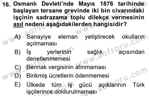 Osmanlı Devleti Yenileşme Hareketleri (1876-1918) Dersi 2016 - 2017 Yılı (Final) Dönem Sonu Sınav Soruları 16. Soru